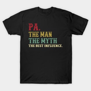 Pa - The Man - The Myth - The Best Influence Father's Day Gift Dad T-Shirt